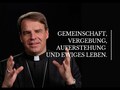 Gemeinschaft, Vergebung, Auferstehung und ewiges Leben - Credo 11.