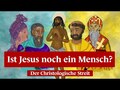 Der Christologische Streit kompakt erklärt