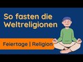 Fastenzeit 5 Weltreligionen: Ein Vergleich