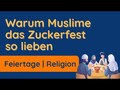 Zuckerfest, Fastenbrechen oder Ramadanfest