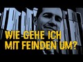 Wie gehe ich mit Feinden um? Glaube.Leben.