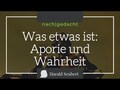 Was etwas ist: Aporie und Wahrheit