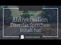 Dass das Sprechen Inhalt hat: Universalien