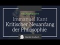 Immanuel Kant I: Der kritische Neuanfang