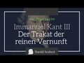 Kant III: Der Trakat der reinen Vernunft 