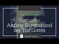Nietzsche: Anfangs Europas und der Tod Gottes