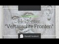  Heidegger: „Vertauschte Fronten“