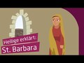 Heilige erklärt: St. Barbara