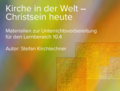 Kirche in der Welt – Christsein heute