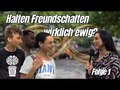Halten Freundschaften wirklich ewig? | #1