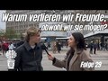 Warum verlieren wir Freunde | #29 
