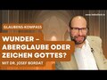 Wunder – Aberglaube oder Zeichen Gottes?