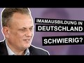  Imamausbildung in Deutschland - Warum ist das so schwierig? 