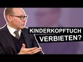  Das Kinderkopftuch verbieten? 
