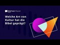 Welche Art von Kultur prägte die Bibel?