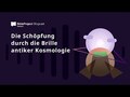 Die Schöpfung durch die Brille antiker Kosmologie