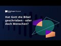 Hat Gott die Bibel geschrieben - oder doch Menschen?