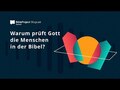 Warum prüft Gott die Menschen in der Bibel?