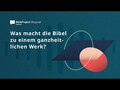 Was macht die Bibel zu einem ganzheitlichen Werk?