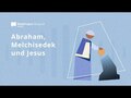 Abraham, Melchisedek und Jesus