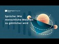 Sprüche: Wie menschliche Weisheit zu göttlicher wird