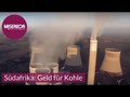 Südafrika: Geld für Kohle - Deutschland investiert in Südafrikas Kohlesektor