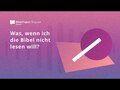 Was, wenn ich die Bibel nicht lesen will?