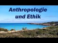 Anthropologie und Ethik 9