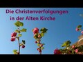 Die Christenverfolgungen in der Alten Kirche