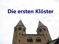 Die ersten Klöster