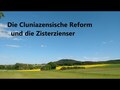 Die Cluniazensische Reform und die Zisterzienser
