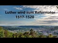 Luther wird zum Reformator 1517-1520