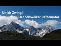Ulrich Zwingli - der Schweizer Reformator