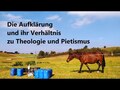Die Aufklärung und ihr Verhältnis zu Theologie und Pietismus