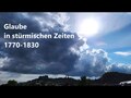 Glaube in stürmischen Zeiten 1770-1830