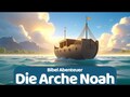 Die Arche Noah | Bibel Abenteuer