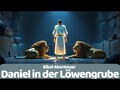 Daniel in der Löwengrube | Bibel Abenteuer