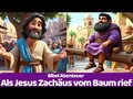 Als Jesus Zachäus vom Baum rief