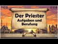 Der Priester Aufgaben und Berufung