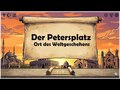 Der Petersplatz - Ort des Weltgeschehens