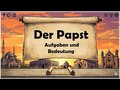 Der Papst - Aufgaben und Bedeutung