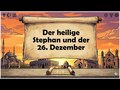 Der heilige Stephan und der 26. Dezember