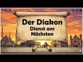 Der Diakon - Dienst am Nächsten