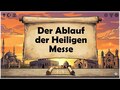 Der Ablauf der Heiligen Messe - Überblick