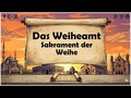 Das Weiheamt - Sakrament der Weihe
