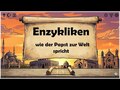 Enzykliken - wie der Papst zur Welt spricht