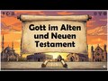 Gott im Alten und Neuen Testament