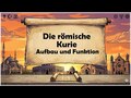 Die römische Kurie - Aufbau und Funktion