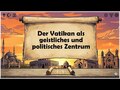 Der Vatikan als geistliches und politisches Zentrum