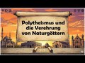 Polytheismus und die Verehrung von Naturgöttern